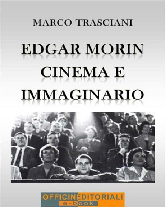 Edgar Morin. Cinema e immaginario - Marco Trasciani - ebook