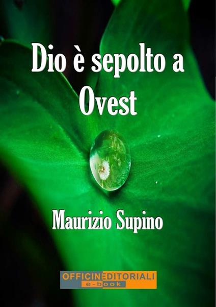 Dio è sepolto a Ovest - Maurizio Supino - ebook