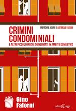 Crimini condominiali e altri piccoli orrori consumati in ambito domestico