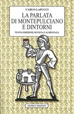 La parlata di Montepulciano e dintorni. Nuova ediz.