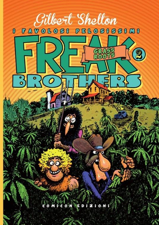 Freak brothers. Vol. 2: Grass roots - Gilbert Shelton,Dave Sheridan - copertina