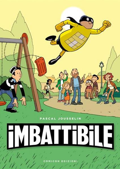 Imbattibile. Il solo vero supereroe del fumetto - Pascal Jousselin - copertina