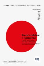 Imprenditori e samurai. Viaggio alla scoperta dei valori e dello spirito dei nobili guerrieri giapponesi nelle imprese