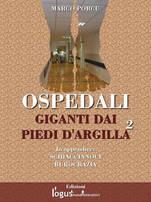 Ospedali. Giganti dai piedi d'argilla. Vol. 2 - Marco Porcu - ebook