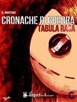 Cronache di guerra. Tabula rasa