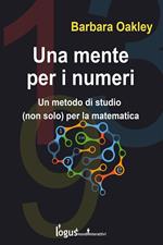 Una mente per i numeri. Un metodo di studio (non solo) per la matematica