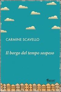 Il borgo del tempo sospeso - Carmine Scavello - copertina