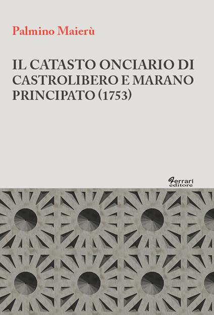 Il catasto onciario di Castrolibero e Marano Principato (1753) - Palmino Maierù - copertina