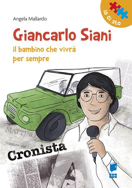 Giancarlo Siani. Il bambino che vivrà per sempre - Angela Mallardo - copertina