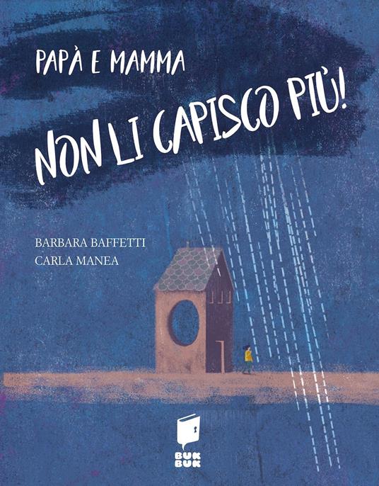 Papà e mamma non li capisco più! - Barbara Baffetti - copertina