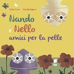 Nando e Nello. Amici per la pelle. Ediz. illustrata