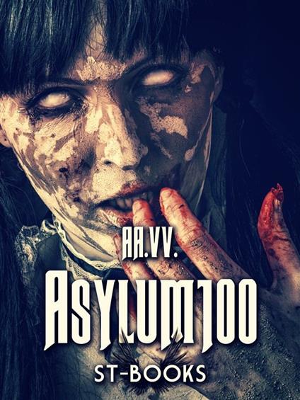 Asylum100 - ScrittevolmenteRedattori - ebook