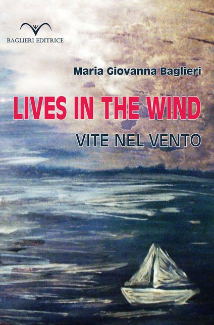 Lives in the wind. Vite nel vento - Maria Giovanna Baglieri - copertina