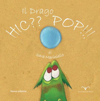 Il drago Hic?? Pop!! Ediz. illustrata - Sara Mariniello - copertina