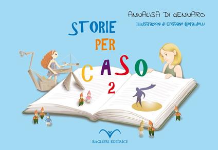 Storie per caso. Ediz. a caratteri grandi. Vol. 2 - Annalisa Di Gennaro - copertina