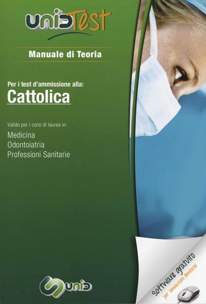 UnidTest 1. Manuale di teoria per i test d'ammissione alla: Cattolica. Valido per i corsi di laurea in: medicina, odontoiatria e veterinaria. Con software - copertina