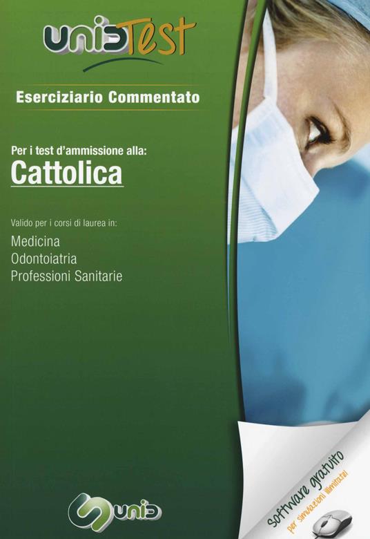 UnidTest 1. Eserciziario commentato per Cattolica. Per i test di ammissione a: medicina, odontoiatria e professioni sanitarie. Con software di simulazione - copertina