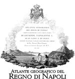 Atlante geografico del Regno di Napoli (rist. anastatica)