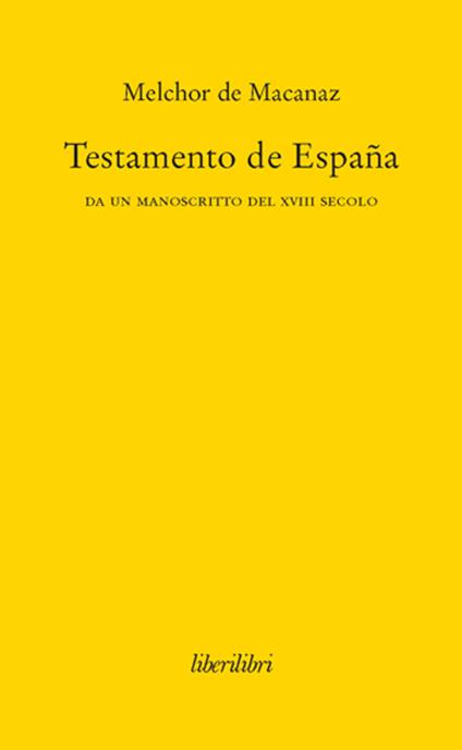 Testamento de España. Da un manoscritto del XVIII secolo - Melchor de Macanaz - copertina