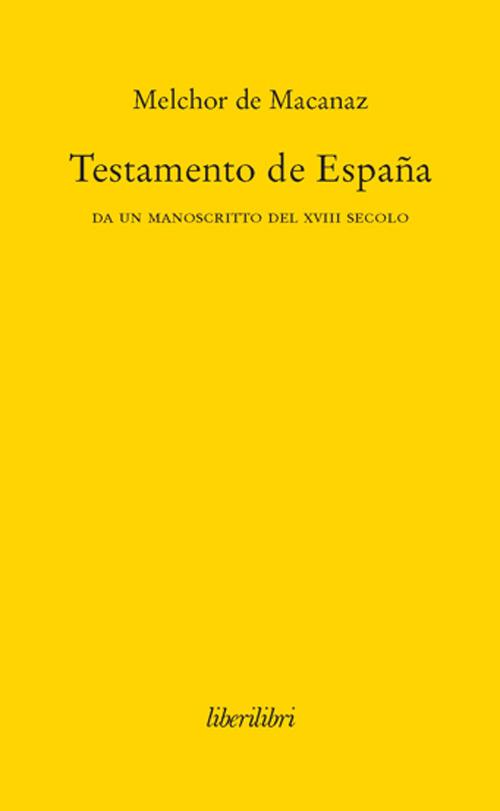 Testamento de España. Da un manoscritto del XVIII secolo - Melchor de Macanaz - copertina