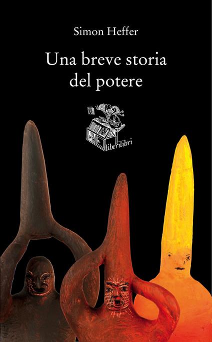 Una breve storia del potere - Simon Heffer - copertina