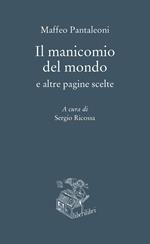 Il manicomio del mondo e altre pagine scelte