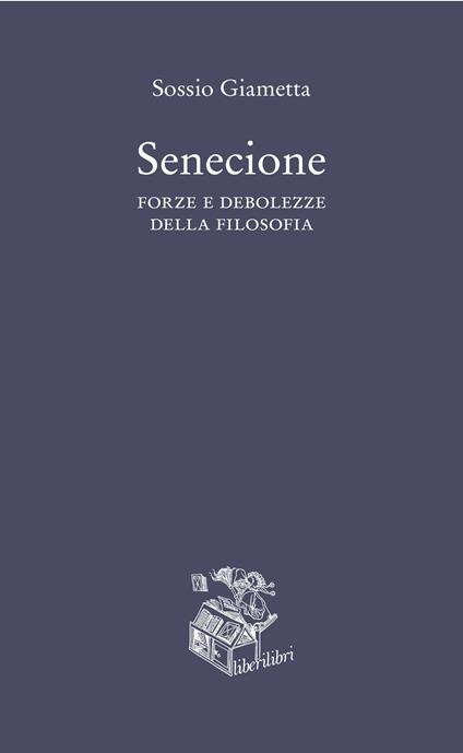 Senecione. Forze e debolezze della filosofia - Sossio Giametta - copertina