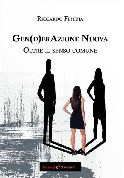 Gen(d)erazione nuova. Oltre il senso comune - Riccardo Fenizia - copertina