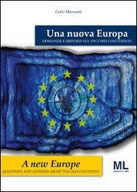 Una nuova Europa. Domande e risposte sul vecchio continente. Ediz. italiana e inglese - Carlo Mazzanti - copertina