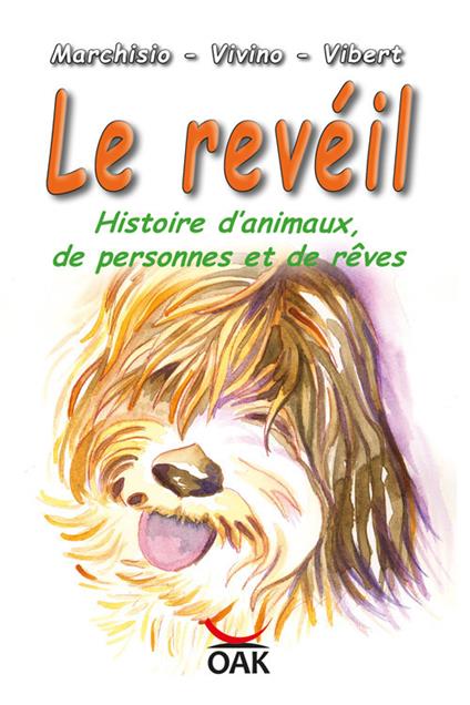 Le revéil. Histoire d’animaux, de personnes et de rêves. Ediz. a caratteri grandi - Lodovico Marchisio,Maria Teresa Vivino - copertina