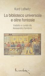 La biblioteca universale e altre fantasie