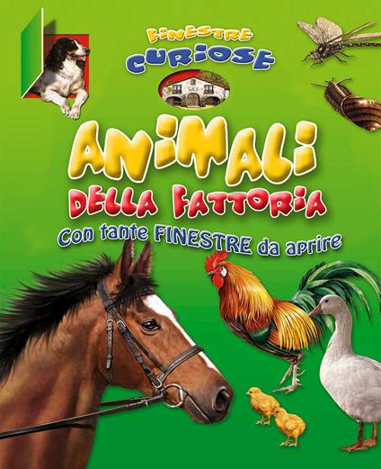 Animali della fattoria. Finestre curiose. Ediz. illustrata - copertina