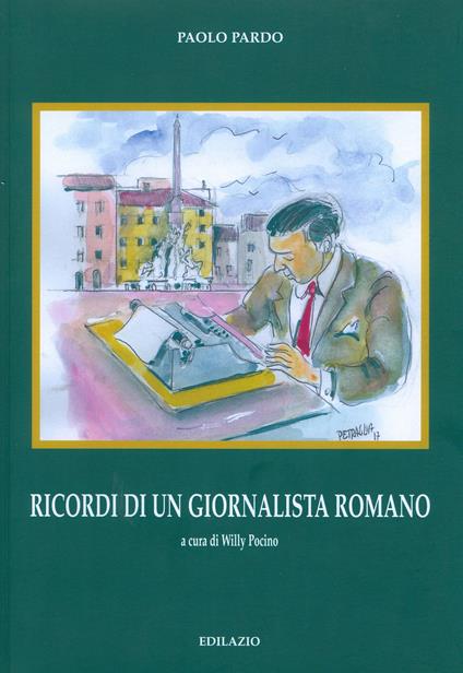 Ricordi di un giornalista romano - Paolo Pardo - copertina