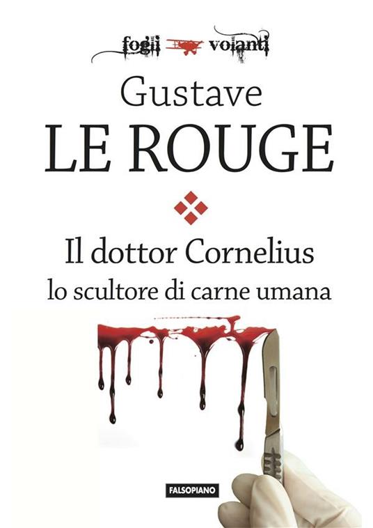 Il Dr. Cornelius lo scultore di carne umana - Gustave Le Rouge - ebook