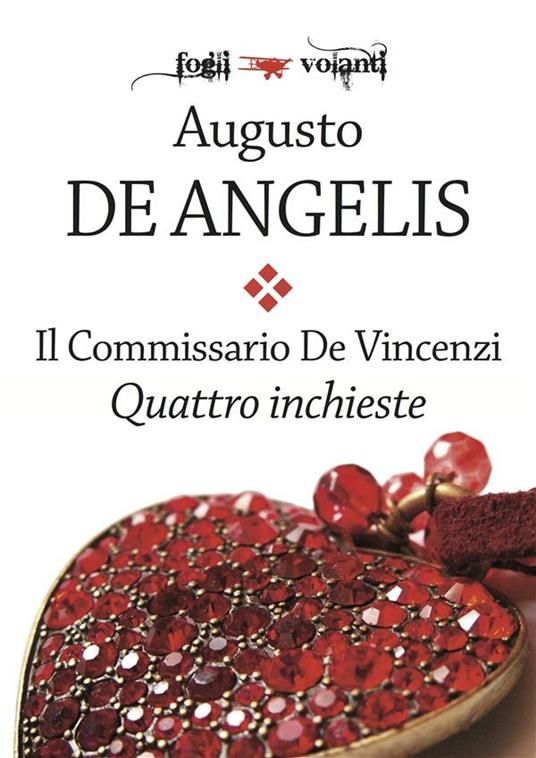 Il commissario De Vincenzi. Quattro inchieste: La barchetta di cristallo-Il canotto insanguinato-Giobbe Tuama & C-Il mistero di Cinecittà - Augusto De Angelis - ebook