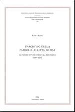L' archivio della famiglia Alliata di Pisa. Il fondo diplomatico e la Sardegna (1261-1375). Testo latino a fronte