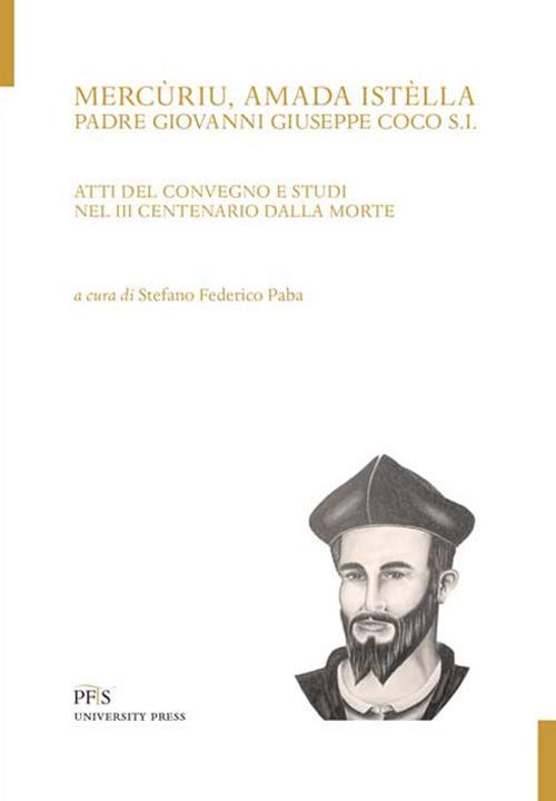 Mercùriu, amada istèlla. Padre Giovanni Giuseppe Coco S.I. Atti del Convegno e studi nel 3° centenario dalla morte - copertina