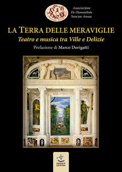 La Terra delle meraviglie. Teatro e musica tra Ville e Delizie - copertina