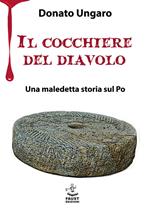 Il cocchiere del diavolo. Una maledetta storia sul Po