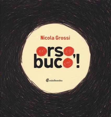 Orso, buco! Ediz. illustrata - Nicola Grossi - copertina