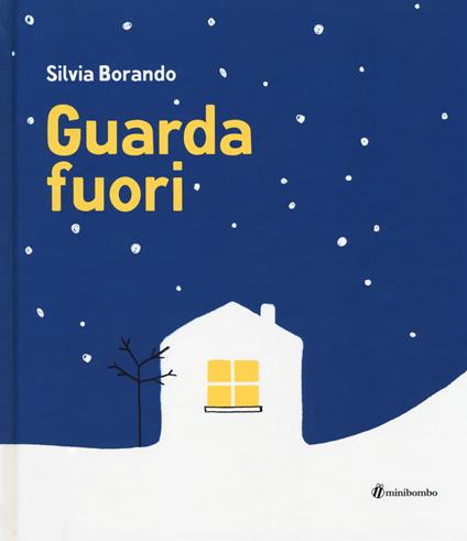 Guarda fuori. Ediz. illustrata - Silvia Borando - copertina