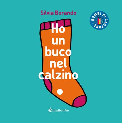 Ho un buco nel calzino. Ediz. illustrata - Silvia Borando - copertina