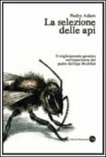 La selezione delle api. Il miglioramento genetico nell'esperienza del padre dell'ape Buckfast