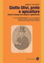 Giotto Ulivi, prete e apicoltore. Ovvero il tempo non sempre è galantuomo