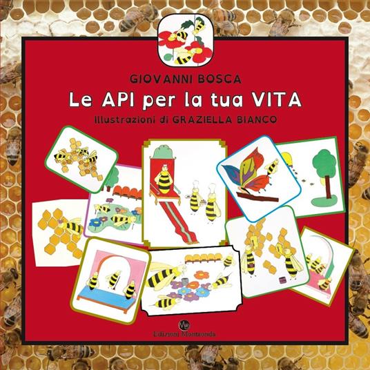 Le api per la tua vita. Ediz. per la scuola - Giovanni Bosca - copertina