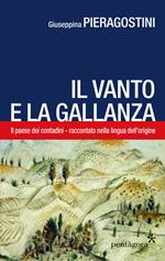 Il Vanto e la Gallanza. Il paese dei contadini raccontato nella lingua d'origine