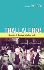 Trallalero! Il canto di Genova: storie e testi. Con CD-Audio