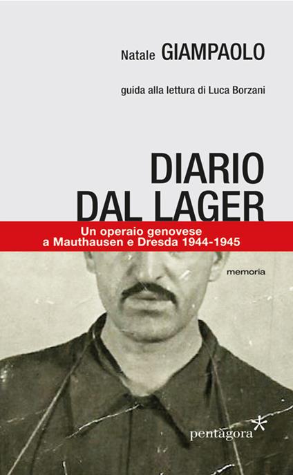 Diario di un lager. Un operaio genovese a Mauthausen e Dresda - Giampaolo Natale - copertina