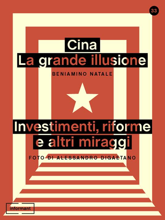 Cina: la grande illusione. Investimenti, riforme e altri miraggi - Beniamino Natale,Alessandro Digaetano - ebook