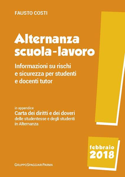 Alternanza scuola-lavoro. Informazioni su rischi e sicurezza per studenti e docenti tutor - Fausto Costi - copertina